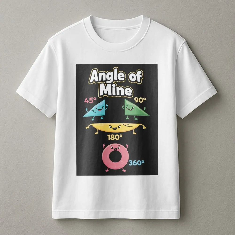 Angle Of Mine Math T-Shirt | Funny Geometry Pun Graphic | 100% Cotton Premium Tee | Teacher Student Gift Idea