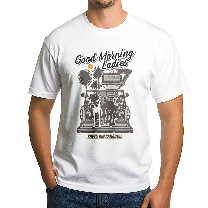 Funny Dog T-Shirt | Retro "Good Morning Ladies" Graphic | Premium Soft Cotton | Gift for Dog Dad & Pet Lovers
