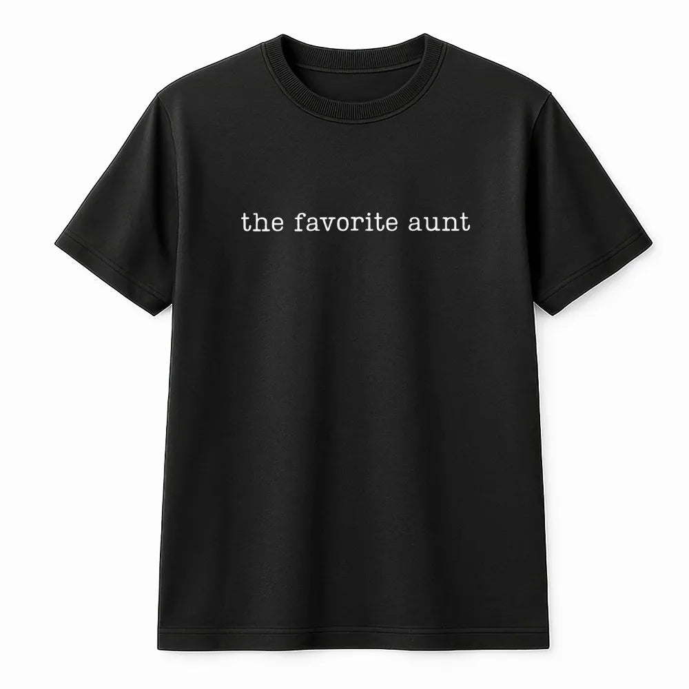 Favorite Aunt T-Shirt | Minimalist Text Graphic Tee | Premium Cotton Shirt | Birthday Gift for Best Auntie