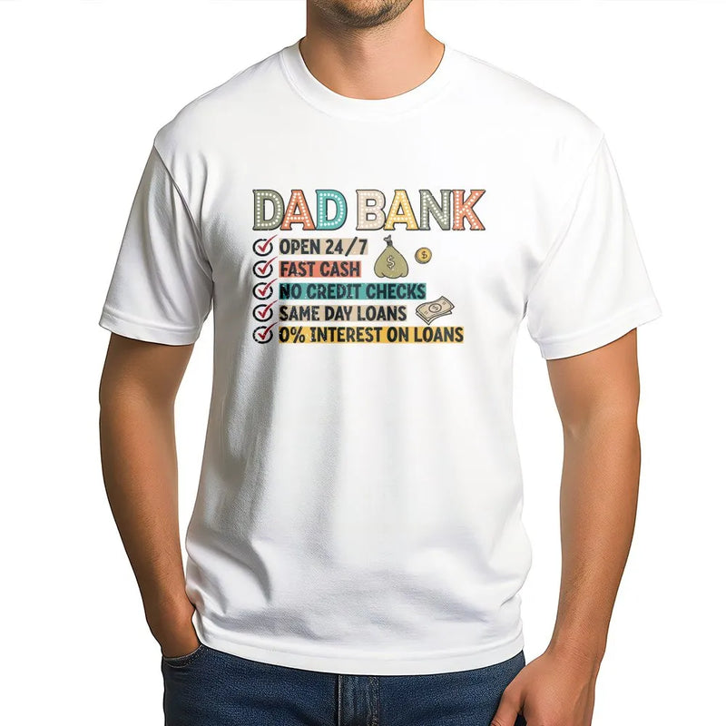 Dad Bank Shirt | Funny Father's Day Graphic Tee | Premium 100% Cotton | Gift for Dad and Husband